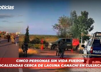 Cinco personas sin vida fueron localizadas cerca de Laguna Canachi en Culiacán