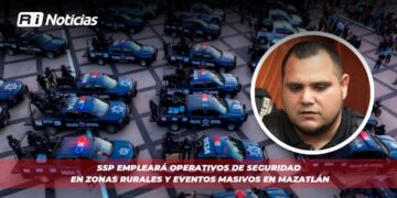 SSP empleará operativos de seguridad en zonas rurales y eventos masivos en Mazatlán