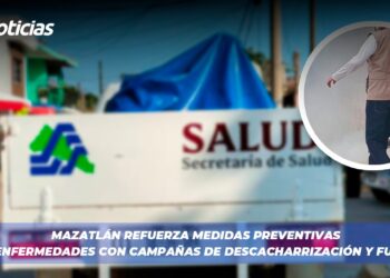 Mazatlán refuerza medidas preventivas contra enfermedades con campañas de descacharrización y fumigación