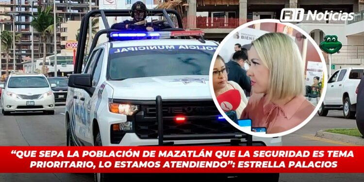 “Que sepa la población de Mazatlán que la seguridad es tema prioritario, lo estamos atendiendo”: Estrella Palacios