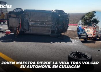 Joven maestra pierde la vida tras volcar su automóvil en Culiacán
