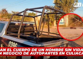 Dejan el cuerpo de un hombre sin vida en un negocio de autopartes en Culiacán
