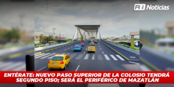 Entérate: Nuevo paso superior de la Colosio tendrá segundo piso; será el Periférico de Mazatlán