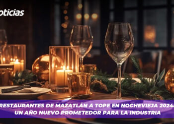 Restaurantes de Mazatlán a tope en Nochevieja 2024: Un Año Nuevo prometedor para la Industria