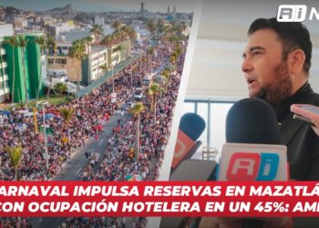 Carnaval impulsa reservas en Mazatlán con ocupación hotelera en un 45%: AMPI
