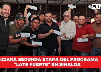 Iniciará segunda etapa del programa “Late Fuerte” en Sinaloa