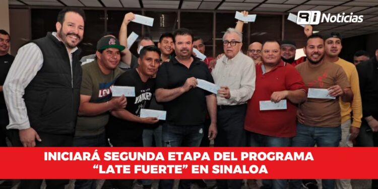 Iniciará segunda etapa del programa “Late Fuerte” en Sinaloa