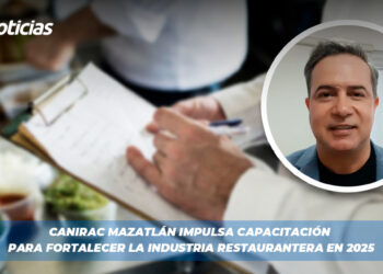 CANIRAC Mazatlán impulsa capacitación para fortalecer la industria restaurantera en 2025