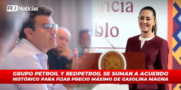 Grupo Petroil y Redpetroil se suman a acuerdo histórico para fijar precio máximo de gasolina Magna