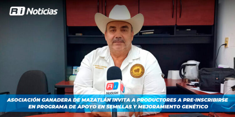 Asociación ganadera de Mazatlán invita a productores a pre-inscribirse en programa de apoyo en semillas y mejoramiento genético