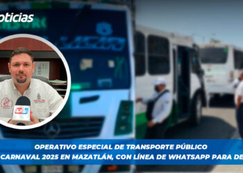 Operativo especial de transporte público para el Carnaval 2025 en Mazatlán, con línea de WhatsApp para denuncias