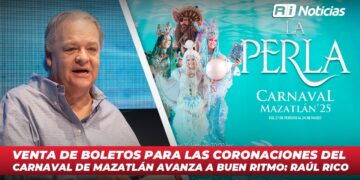 Venta de boletos para las coronaciones del Carnaval de Mazatlán avanza a buen ritmo: Raúl Rico