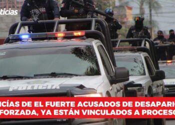 Policías de EL Fuerte acusados de desaparición forzada, ya están vinculados a proceso