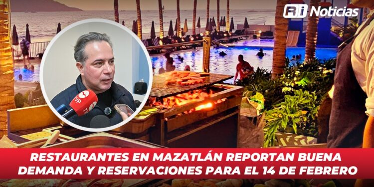 Restaurantes en Mazatlán reportan buena demanda y reservaciones para el 14 de febrero