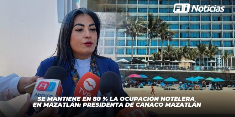 Se mantiene en 80 % la ocupación hotelera en Mazatlán: Presidenta de CANACO Mazatlán