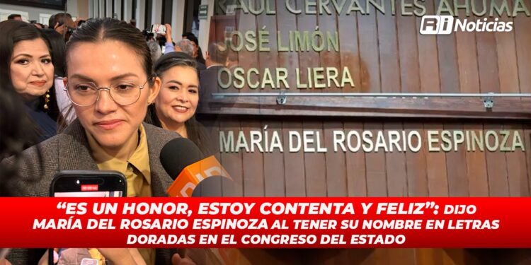 “Es un honor, estoy contenta y feliz”: dijo María del Rosario Espinosa al tener su nombre en letras doradas en el Congreso del Estado