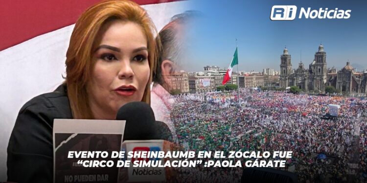 Evento de Sheinbaum en el zócalo fue “circo de simulación”: Paola Gárate