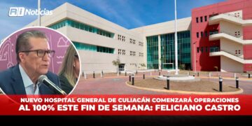 Nuevo Hospital General de Culiacán comenzará operaciones al 100% este fin de Semana: Feliciano Castro