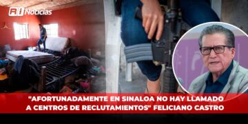 “Afortunadamente en Sinaloa no hay llamado a centros de reclutamientos” Feliciano Castro