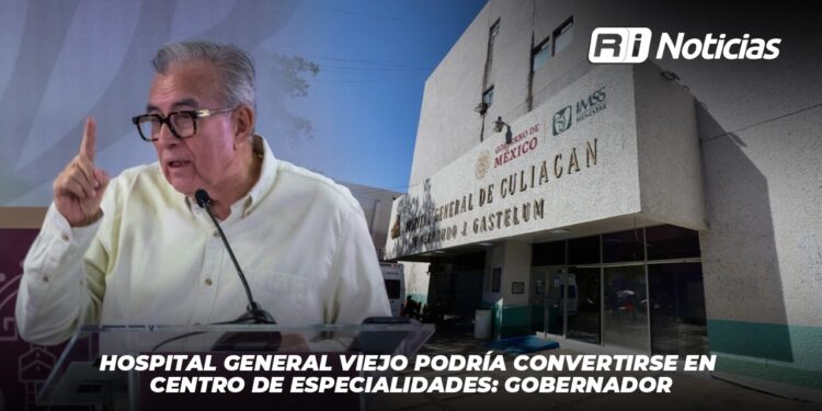 Hospital General viejo podría convertirse en centro de especialidades: Gobernador