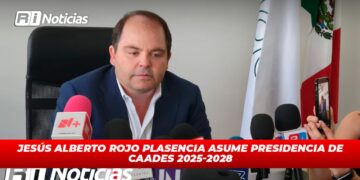 Jesús Alberto Rojo Plasencia asume presidencia de Caades 2025-2028