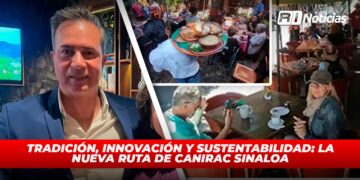 Tradición, innovación y sustentabilidad: la nueva ruta de Canirac Sinaloa.