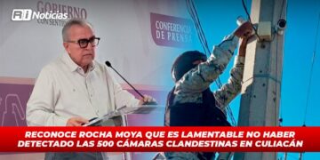 Reconoce Rocha Moya que es lamentable no haber detectado las 500 cámaras clandestinas en Culiacán
