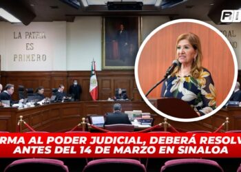 Reforma al Poder Judicial, deberá resolverse antes del 14 de marzo en Sinaloa