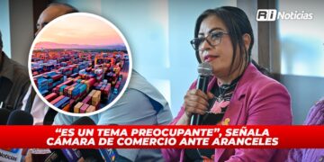 “Es un tema preocupante”, señala Cámara de Comercio ante aranceles