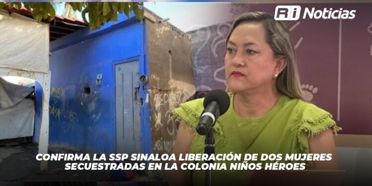 Confirma la SSP Sinaloa liberación de dos mujeres secuestradas en la colonia Niños Héroes