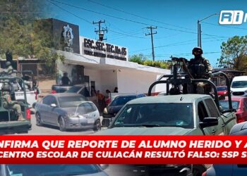 Se confirma que reporte de alumno herido y armas en un centro escolar de Culiacán resultó falso: SSP Sinaloa