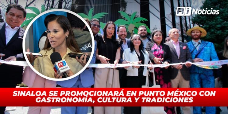 Sinaloa se promocionará en Punto México con gastronomía, cultura y tradiciones