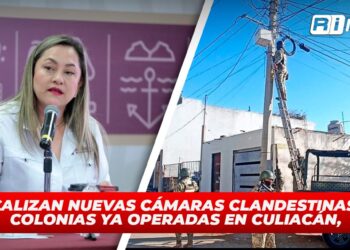 Localizan nuevas cámaras clandestinas en colonias ya operadas en Culiacán