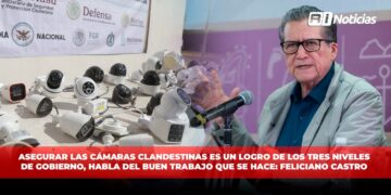 Asegurar las cámaras clandestinas es un logro de los tres niveles de gobierno, habla del buen trabajo que se hace: Feliciano Castro