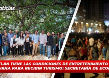 Mazatlán tiene las condiciones de entretenimiento y vida nocturna para recibir turismo: Secretaría de Economía