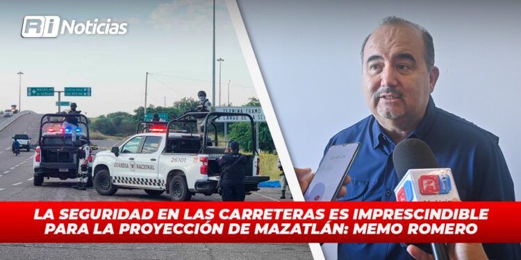 La seguridad en las carreteras es imprescindible para la proyección de Mazatlán: Memo Romero