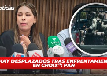 “Sí hay desplazados tras enfrentamientos en Choix”:PAN