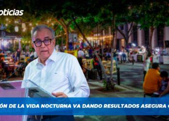 Reactivación de la vida nocturna va dando resultados asegura Gobernador