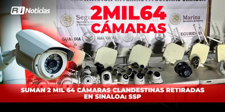 Suman 2 mil 64 cámaras clandestinas retiradas en Sinaloa: SSP