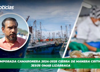 Temporada camaronera 2024-2025 cierra de manera critica: Jesús Omar Lizárraga