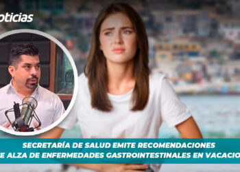 Secretaría de Salud emite recomendaciones ante alza de enfermedades gastrointestinales en vacaciones