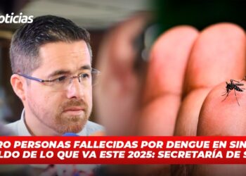Cuatro personas fallecidas por dengue en Sinaloa, el saldo de lo que va este 2025: Secretaría de Salud