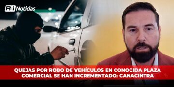 Quejas por robo de vehículos en conocida plaza comercial se han incrementado: Canacintra