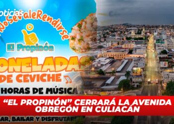 “El Propinón” cerrará la avenida Obregón en Culiacán
