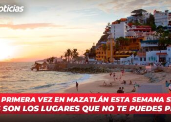 ¿Es tu primera vez en Mazatlán esta Semana Santa? Estos son los lugares que no te puedes perder