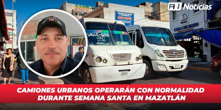 Camiones urbanos operarán con normalidad durante Semana Santa en Mazatlán