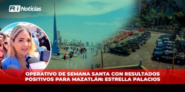 Operativo de Semana Santa con resultados positivos para Mazatlán: Estrella Palacios
