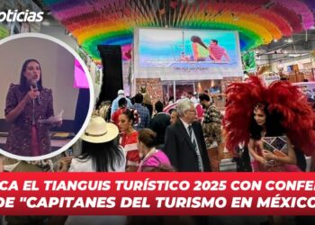 Arranca el Tianguis Turístico 2025 con conferencia de “Capitanes del Turismo en México”