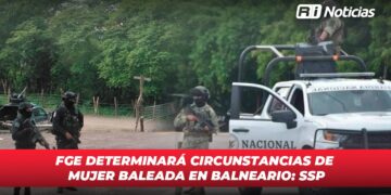 FGE Determinará Circunstancias de Mujer Baleada en Balneario: SSP