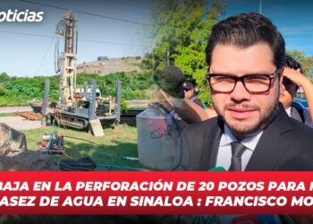 Se trabaja en la perforación de 20 pozos para mitigar la escasez de agua en Sinaloa: Francisco Montero